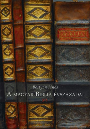 A magyar Biblia évszázadai